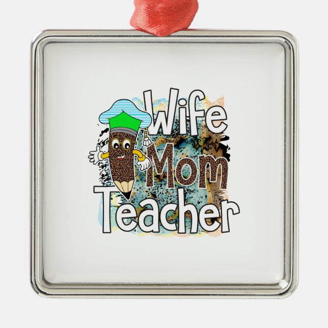 Wife Mom Teacher Metal Ornament (Front)