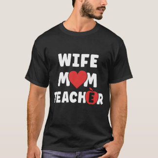 Wife Momeacher Funny Mothers Day family T-Shirt