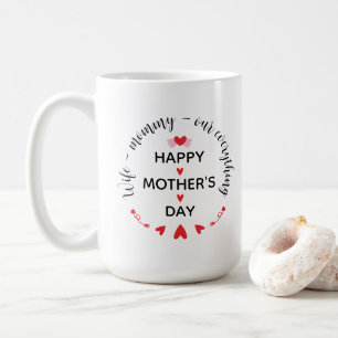 Wife Mommy Our Everything Cute Mother's day Sweet Coffee Mug