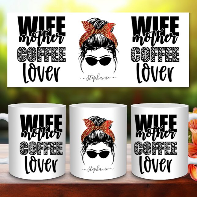 Wife Mother Coffee Lover Messy Bun Mum Life Funny Mug (Wife Mother Coffee Lover Messy Bun Mom Life Funny Coffee Mug)