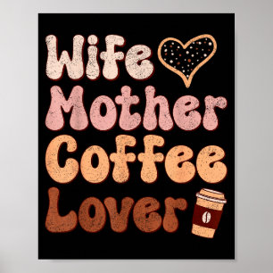 Wife mother coffee lover women mothers day mom  poster