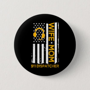 Wife Mum 911 Dispatcher Us Flag Independence Day 4 6 Cm Round Badge
