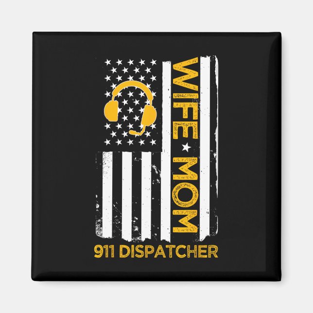 Wife Mum 911 Dispatcher Us Flag Independence Day 4 Magnet (Front)