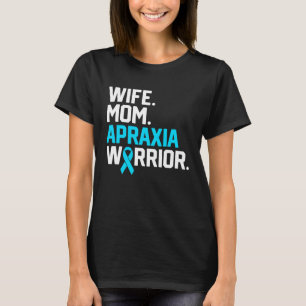 Wife Mum Apraxia Warrior Fighter Awareness Get Wel T-Shirt