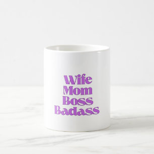 Wife Mum Boss Badass Coffee Mug