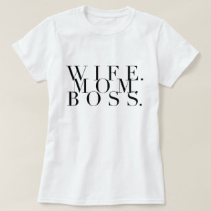 Wife. Mum. Boss. Chic Typography T-Shirt