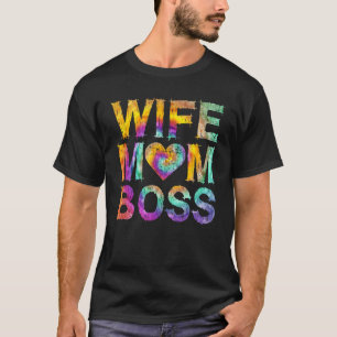 Wife Mum Boss Entrepreneur Small Business Owner Mo T-Shirt