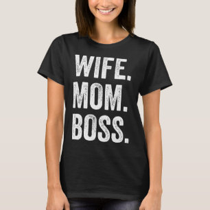 wife mum boss, Mother's Day Boss for women T-Shirt