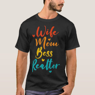 Wife Mum Boss Realtor Women Funny Mama Mothers Day T-Shirt