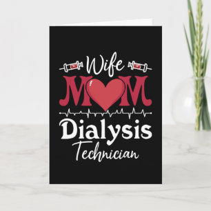 Wife Mum Dialysis Technician Nurse Tech Nephrology Card