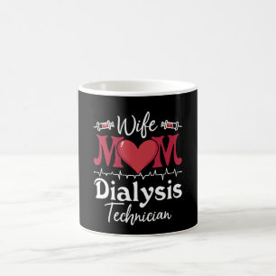 Wife Mum Dialysis Technician Nurse Tech Nephrology Coffee Mug