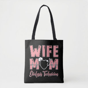 Wife Mum Dialysis Technician Nurse Tech Nephrology Tote Bag