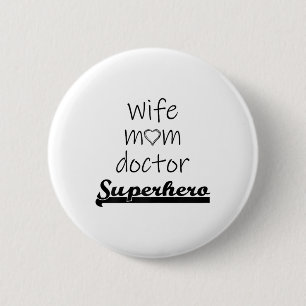 Wife Mum Doctor Superhero Outfit Cute Mothers Day  6 Cm Round Badge