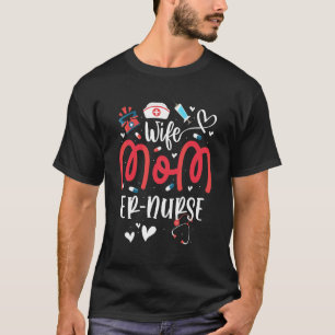 Wife Mum Er Nurse Mother's Day Nurses Emergency Ro T-Shirt