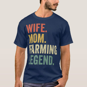 Wife Mum Farming Legend Funny Farmer Mother Vintag T-Shirt