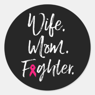 Wife Mum Fighter Breast Cancer Awareness Warrior Classic Round Sticker