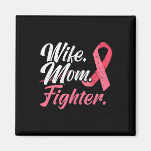 Wife Mum Fighter Breast Cancer For A Breast Cancer Magnet