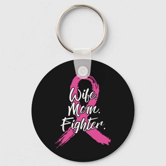 Wife Mum Fighter Breast Cancer Patient Pink Awaren Key Ring (Front)