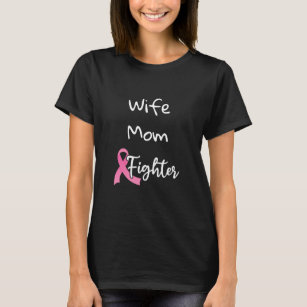 Wife Mum Fighter Breast Cancer Pink Ribbon T-Shirt