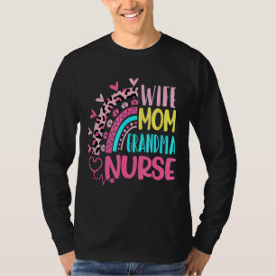 Wife Mum Grandma Nurse Mother Day Nurses Day Rainb T-Shirt