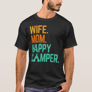 Wife Mum Happy Camper Cute  Matching Family Campin T-Shirt