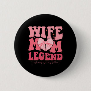 Wife Mum Legend Cool Moms Club Mothers Day Coquett 6 Cm Round Badge