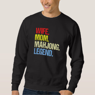 Wife Mum Mahjong Legend Mahjong Player Mahjong Fan Sweatshirt