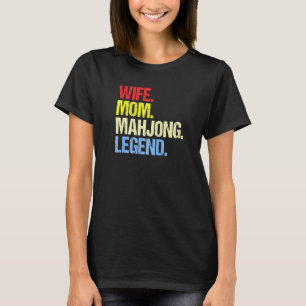 Wife Mum Mahjong Legend Mahjong Player Mahjong Fan T-Shirt