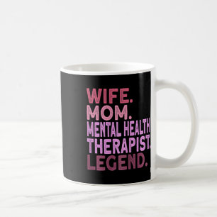 Wife Mum Mental Health Therapist Coffee Mug