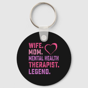 Wife Mum Mental Health Therapist Legend Key Ring