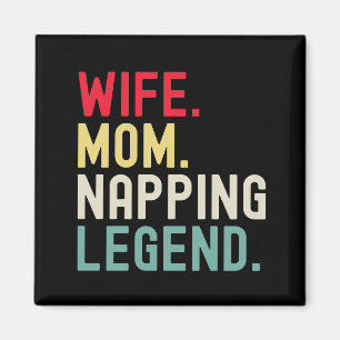 Wife Mum napping legend sleep snooze vintage funny Magnet