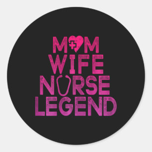 Wife Mum Nurse Legend Womens Rn Lpn Mothers Day Fo Classic Round Sticker