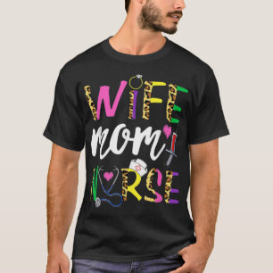 Wife Mum Nurse Nursing Cute Women Leopard Funny Mo T-Shirt