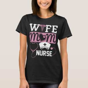 wife mum nurse T-Shirt