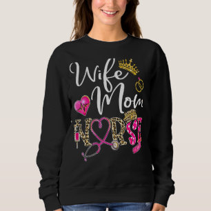 Wife Mum Nurse Womens Rn Lpn Mothers Day For Nurse Sweatshirt