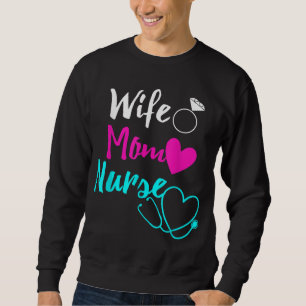 Wife Mum Nurse Womens RN LPN Mothers Day Gift For Sweatshirt