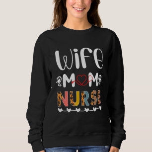 Wife Mum Nurse Womens Rn Lpn Mothers Day Nurse 20 Sweatshirt