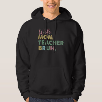 wife mum teacher bruh hoodie