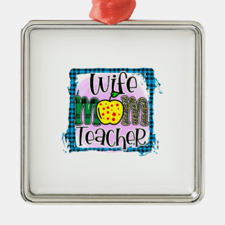 Wife Mum Teacher Metal Ornament