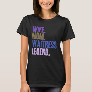 Wife Mum Waitress Waitress Mother T-Shirt