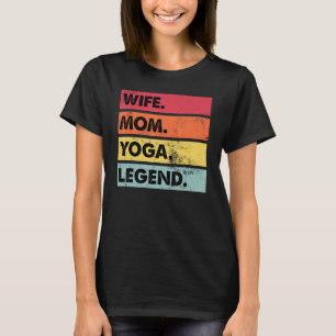 Wife Mum Yoga Legend Yoga Women Meditation T-Shirt