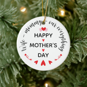 Wife Mummy Our Everything Cute Mother's day Sweet Ceramic Ornament