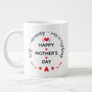 Wife Mummy Our Everything Cute Mother's day Sweet Large Coffee Mug