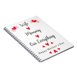 Wife Mummy Our Everything Cute Mother's day Sweet Notebook