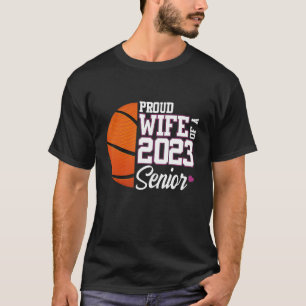 Wife Of 2023 Senior Basketball Player Sports Lover T-Shirt