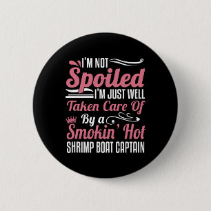 Wife Of A Shrimp Boat Captain - Taken Care Of 6 Cm Round Badge