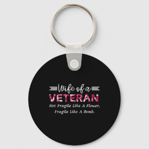 Wife Of A Veteran Military Not Fragile Like A Flow Key Ring