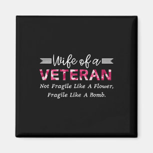 Wife Of A Veteran Military Not Fragile Like A Flow Magnet