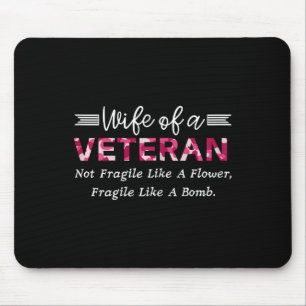 Wife Of A Veteran Military Not Fragile Like A Flow Mouse Pad