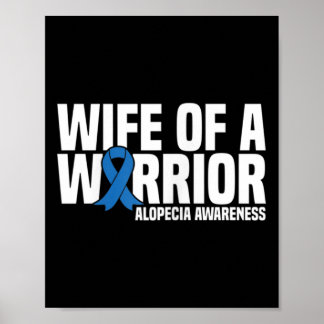 Wife of a Warrior Blue Ribbon Alopecia Awareness  Poster